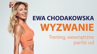 WYZWANIE!! WEWNĘTRZNE PARTIE UD!!! Ewa Chodakowska