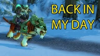 Back in My Day... by Wowcrendor (WoW Machinima)