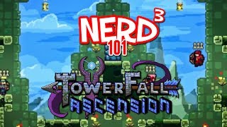 Nerd³ 101 -  TowerFall Ascension