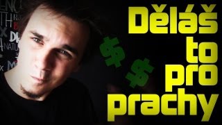 DĚLÁŠ TO PRO PRACHY