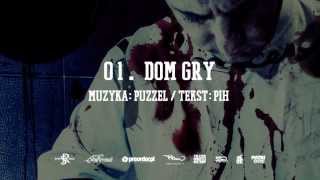 01. Pih - Dom Gry (prod. Puzzel)