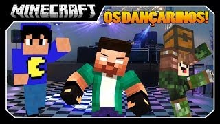 OS DANÇARINOS!! Minecraft - Minigame!!