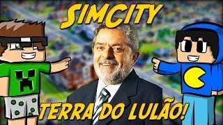 SimCity - Terra do Lulão! #7