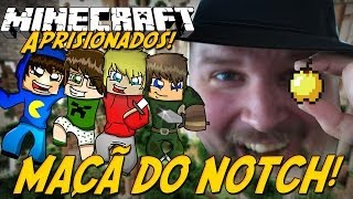 Minecraft: Aprisionados - MAÇÃ DO NOTCH! #5