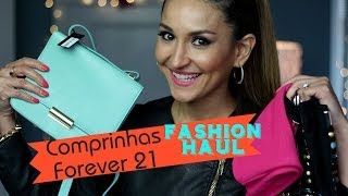 Comprinhas F21 - Fashion Haul