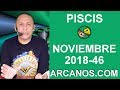 Video Horscopo Semanal PISCIS  del 11 al 17 Noviembre 2018 (Semana 2018-46) (Lectura del Tarot)