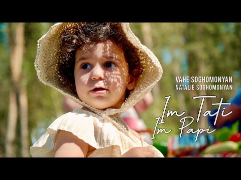 Vahe Soghomonyan & Natalie Soghomonyan - Im Tati I'm Papi