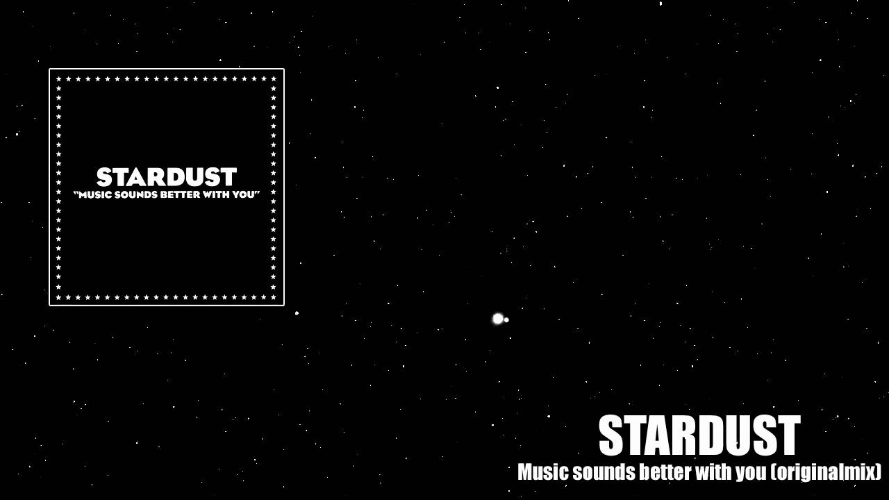 Stardust Music sounds better with you (original mix) YouTube