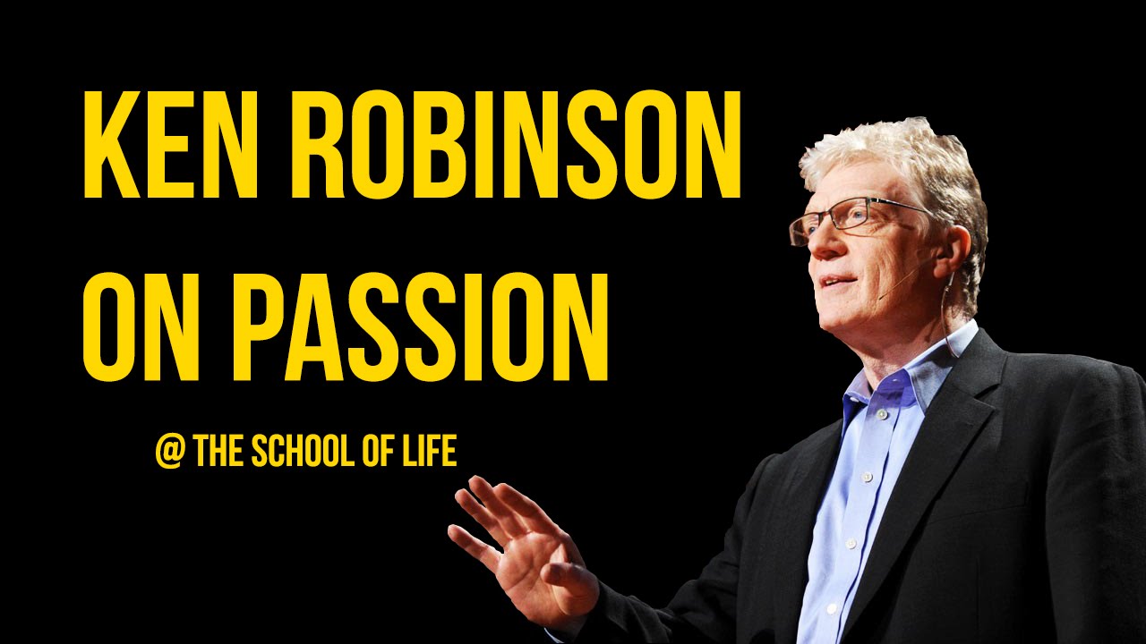 Ken Robinson on Passion - YouTube