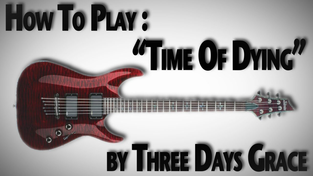 How To Play "Time of Dying" by Three Days Grace YouTube