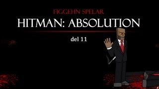 DualDGaming Extra - Hitman: Absolution på Svenska med figgehn #11