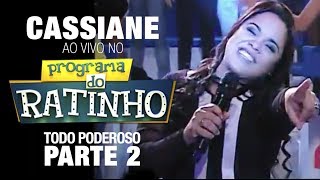 Cassiane no Ratinho (30/04/14) PARTE 2 - Cassiane canta 'Todo Poderoso' e fala de Deus