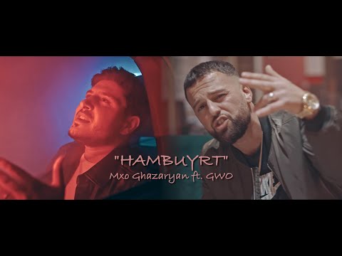 Mxo Ghazaryan Ft. Gwo - Hambuyrt