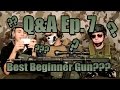 ODAAirsoftGC Q&A - Ep. 7 - Best beginner gun?