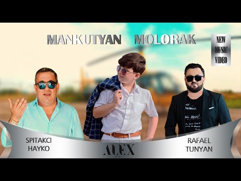 Alex Alexanyan, Hayk Ghevondyan, Rafael Tunyan - Mankutyan Molorak