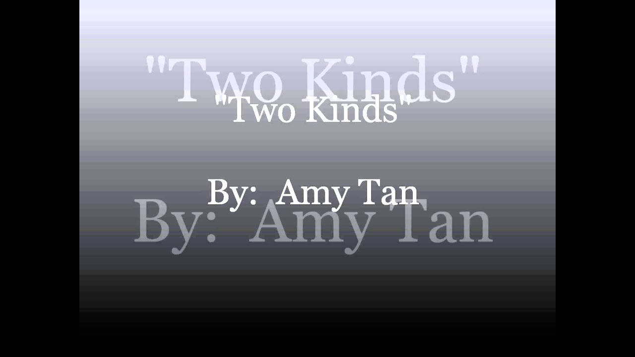 quot two kinds quot by amy tan part 1 youtube two kinds of essay