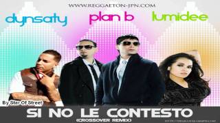 ◄♣Si No Le Contesto♣► - Plan B Ft Lumidee y Dynasty