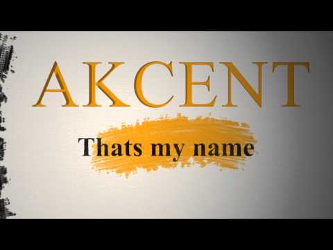 Akcent - Thats My Name Lyrics AZLyricscom