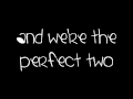 Auburn - Perfect Two (w/ Lyrics) - Youtube