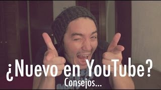 ¿Nuevo en YouTube? Consejos...