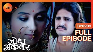 Jodha Akbar - Episode 239 - May 15, 2014