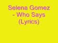 Selena Gomez - Who Says (lyrics)  - Youtube