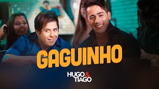 Hugo & Tiago - Gaguinho - CLIPE OFICIAL