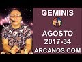 Video Horscopo Semanal GMINIS  del 20 al 26 Agosto 2017 (Semana 2017-34) (Lectura del Tarot)