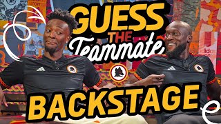 🎥👀?? BACKSTAGE🎥👀???? | T➕MMY? LUKAKU | GUESS THE TEAMMATE