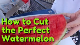 How to Cut a Watermelon Perfectly