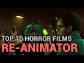 9. Re-Animator (Top 10 Horror Films)