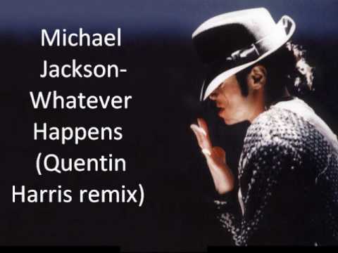 Michael Jackson Whatever Happens Quentin Harris remix - YouTube