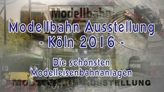 Modellbahn Ausstellung Köln 2016 - Traumhafte Modelleisenbahn