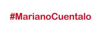 #MarianoCuentalo