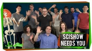 SciShow Needs You!