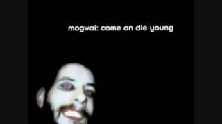 mogwai die young