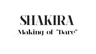 Shakira - Dare (Making of the video)