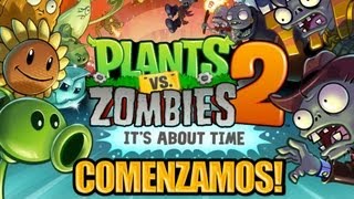 Plantas Contra Zombies 2 - Comenzamos!