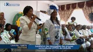 GABON / POLITIQUE : Installation des responsables des groupes socioculturels UFPDG de Libreville