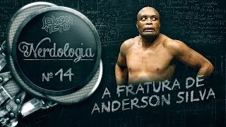 A FRATURA DE ANDERSON SILVA - Nerdologia 14