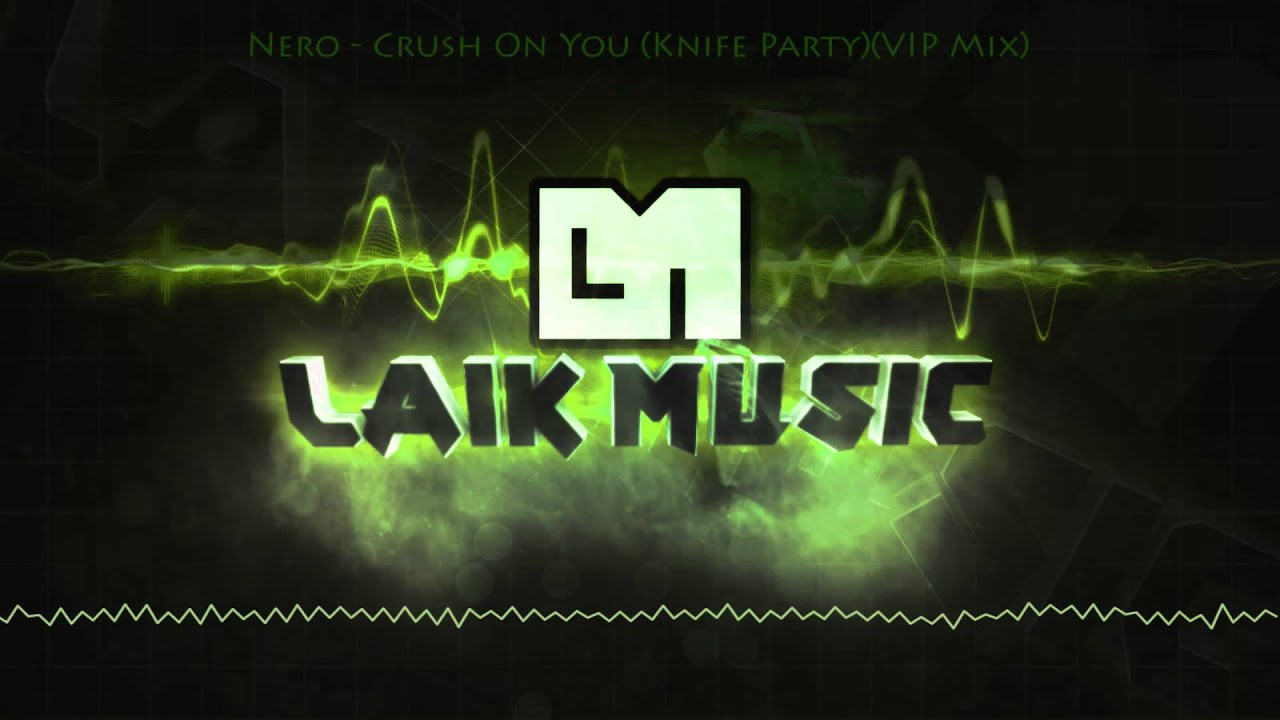 Nero - Crush On You (Knife Party)(VIP Mix) - YouTube