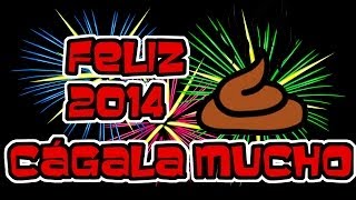 FELIZ 2014- CÁGALA MUCHO