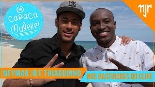 Making Of - "Caraca Muleke" - Thiaguinho e Neymar Jr