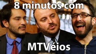 8 minutos - MTVéios