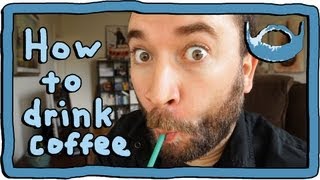 How to Drink Coffee