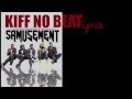 KIFF NO BEAT - SAMUSEMENT - 1er extrait de
