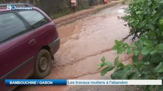 BAMBOUCHINE / GABON : Les travaux routiers à l’abandon