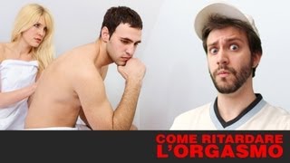 Come Ritardare L'Orgasmo