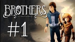 Brothers: A Tale of Two Sons Gameplay #1 - Let's Play Brothers: A Tale of Two Sons