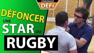 DEFI: se faire démonter par une star du rugby